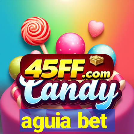 aguia bet